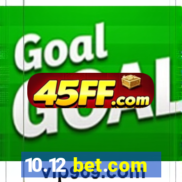 10.12 bet.com